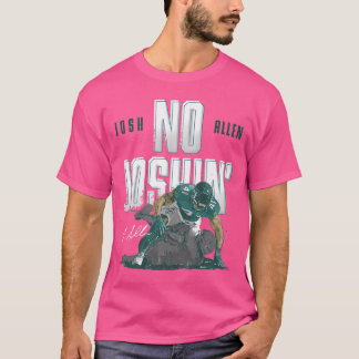Josh Allen Jacksonvilles No Joshin T-Shirt