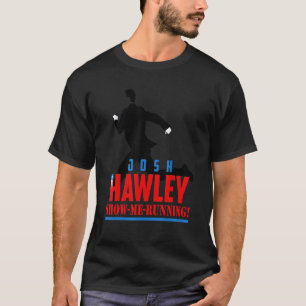 Josh Hawley Show Me Running Josh Hawley Sucks T-Shirt