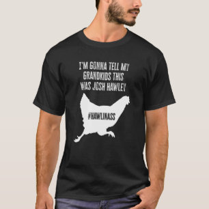 Josh Jan 6 Hawley Chicken Running Away T-Shirt