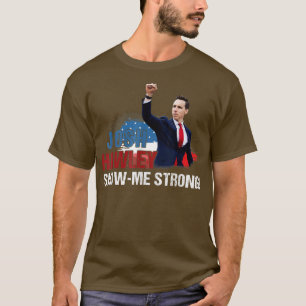 Josh Show Me Strong For Men Women Outfit T-Shirt