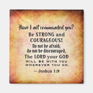 Joshua 1:9 Be Strong and Courageous, Bible Verse Magnet