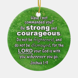 Joshua 1:9 Be Strong & Courageous - Bible Verse Ceramic Tree Decoration