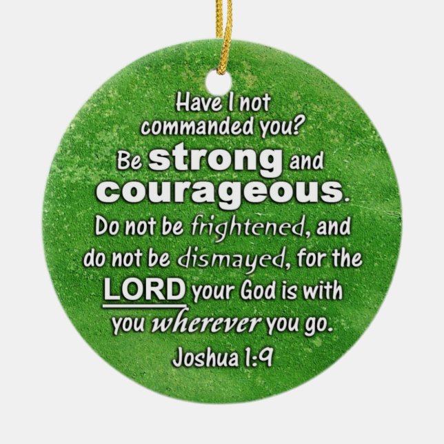 Joshua 1:9 Be Strong & Courageous - Bible Verse Ceramic Tree Decoration (Front)
