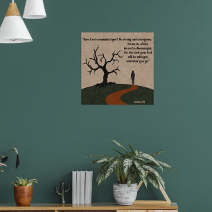 Joshua 1:9 Do Not Be Afraid God is With You Poster