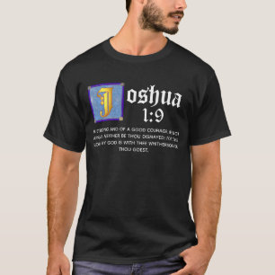 Joshua 1 9 Illuminated Old Testament Bible Quote T-Shirt