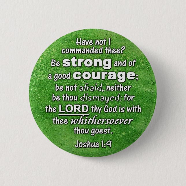 Joshua 1:9 KJV - Be Strong & of Good Courage 6 Cm Round Badge (Front)