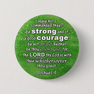 Joshua 1:9 KJV - Be Strong & of Good Courage 6 Cm Round Badge