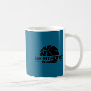 Joshua 1_9-strong &amp; Courageous Basketball Them Coffee Mug