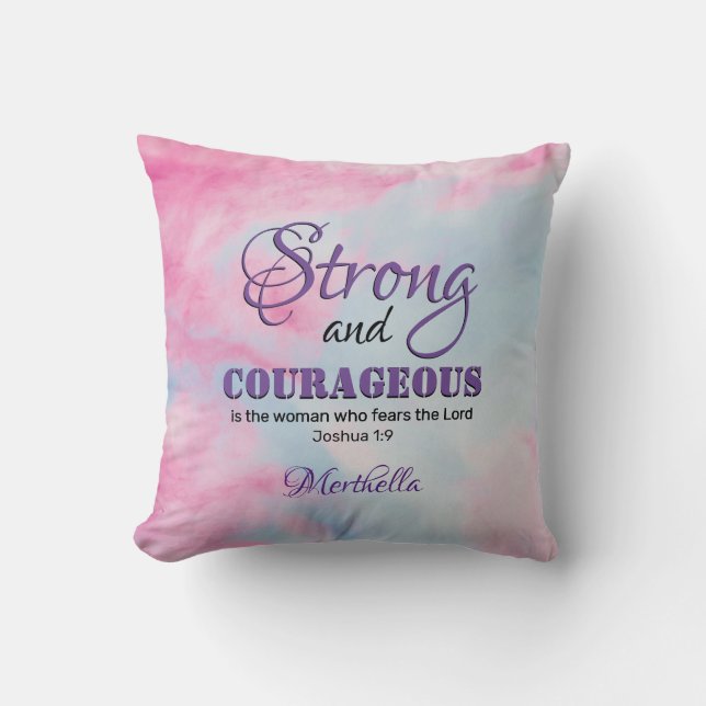 Joshua 1:9 STRONG AND COURAGEOUS Christian Woman Cushion (Front)