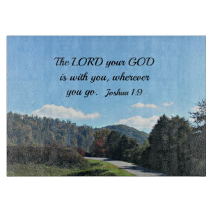 Joshua 1:9 The Lord your God is with you Cutting Board