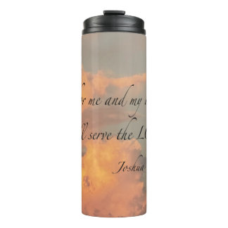 Joshua 24:15 As for me and… Thermal Tumbler