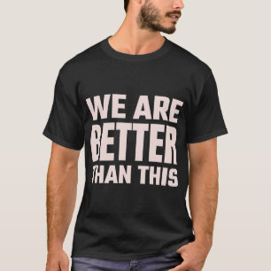 Joshua Bassett  "We are better than this." T-Shirt
