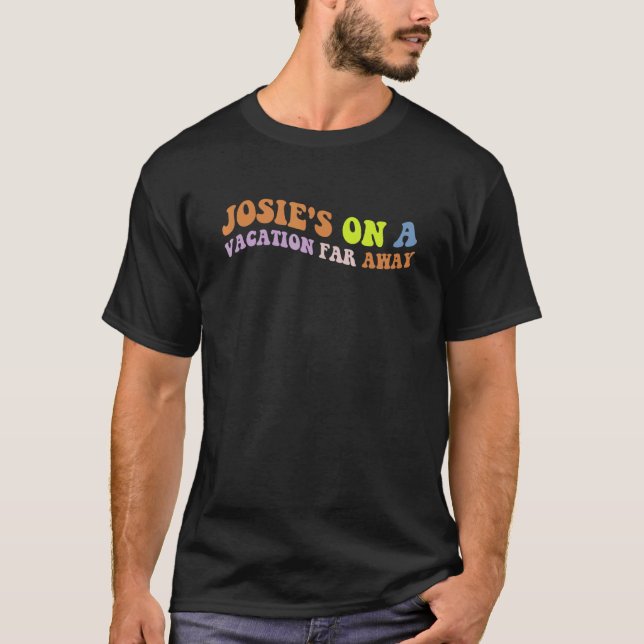 Josie's On A Vacation Far Away Apparel T-Shirt (Front)