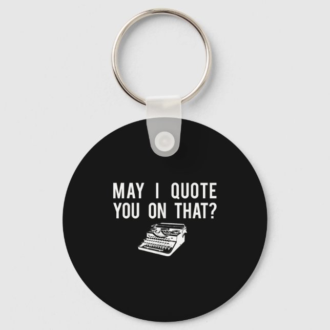 Journalis, Quote You Rerter Journalism Tee Gift  Key Ring (Front)