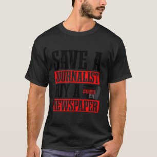 Journalism For Newspaper Journalist T-Shirt