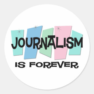 Journalism Is Forever Classic Round Sticker