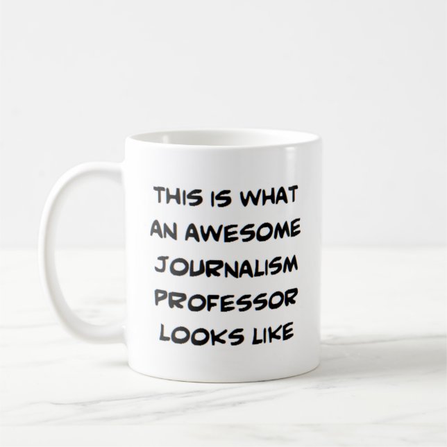 journalism professor, awesome coffee mug (Left)