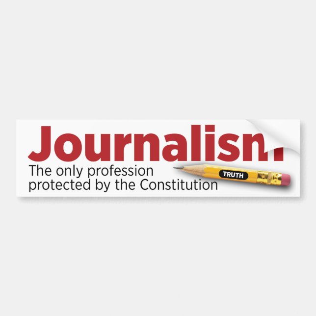 Journalism: Protected by the Constitution Bumper Sticker (Front)