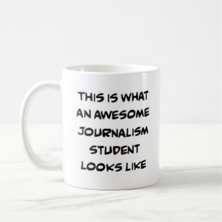 journalism student, awesome coffee mug
