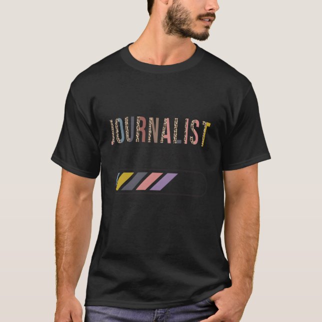 Journalist In Progress Please Wait Future Journali T-Shirt (Front)