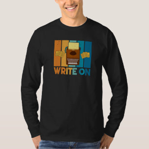 Journalist Write On News Writer Columnist Press Re T-Shirt