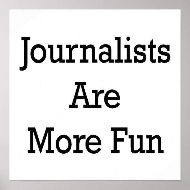 Journalists Are More Fun Poster (Front)