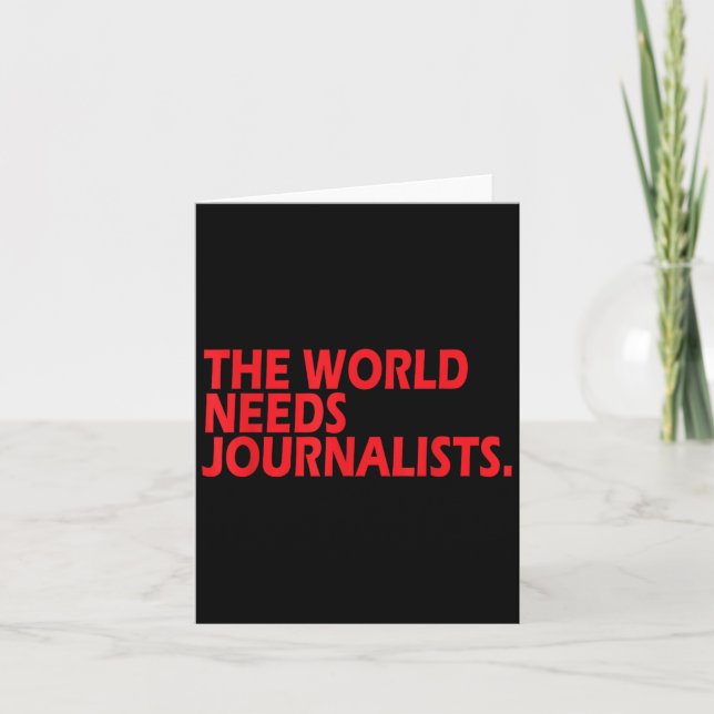 Journalists Quote Shirt The World Needs Journalist Card (Front)