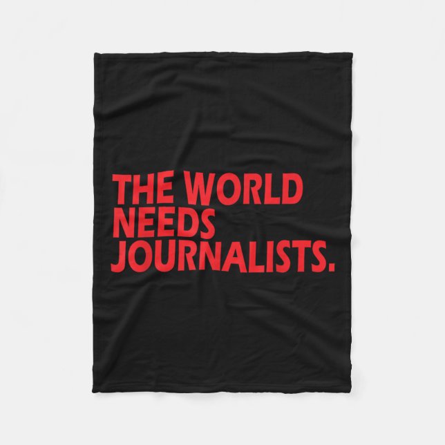 Journalists Quote Shirt The World Needs Journalist Fleece Blanket (Front)