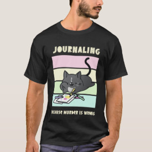 Journalling Because Cute Tuxedo Cat Cosy Mystery T-Shirt