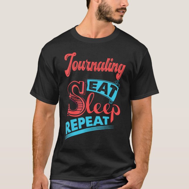 Journalling Journalling Eat Sleep Repeat T-Shirt (Front)