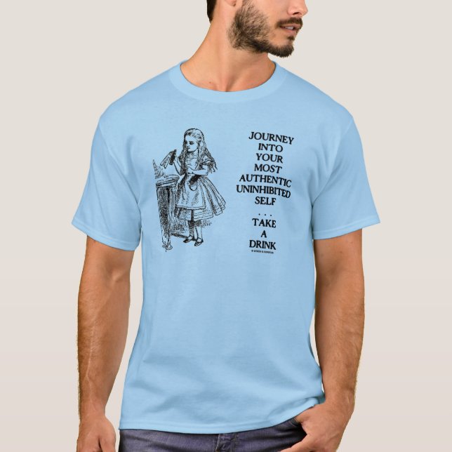 Journey Into Your Most Authentic Uninhibited Self T-Shirt (Front)