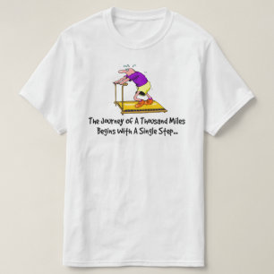 Journey Of A Thousand Miles - Exercise Motivation T-Shirt