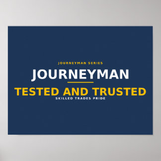 Journeyman Tested and Trusted — Skilled Trades Pri Poster