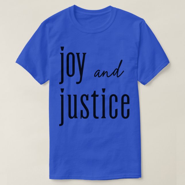 Joy and Justice TShirt (Design Front)