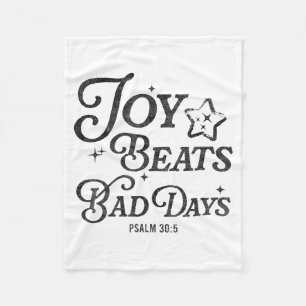 Joy Beats Bad Days Psalm 30_5 Uplifting Christian Fleece Blanket