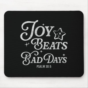 Joy Beats Bad Days Psalm 30_5 Uplifting Christian Mouse Mat