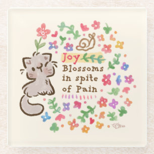 Joy Blossoms In Spite of Pain - Pebble the Kitten Glass Coaster