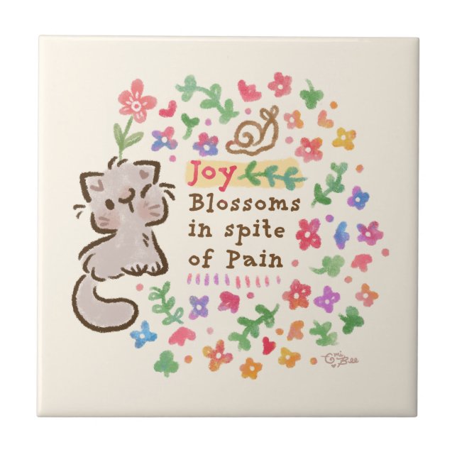 Joy Blossoms In Spite of Pain - Pebble the Kitten Tile (Front)