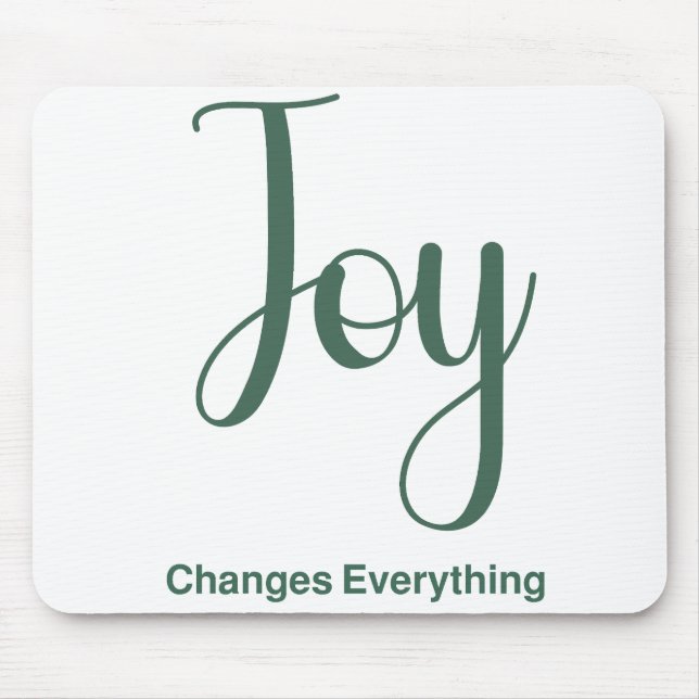 Joy Changes Everything Mouse Mat (Front)