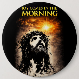 Joy Comes in the Morning 6 Cm Round Badge
