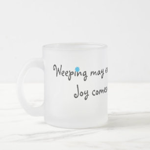 Joy Comes In The Morning Frosted Glass Coffee Mug