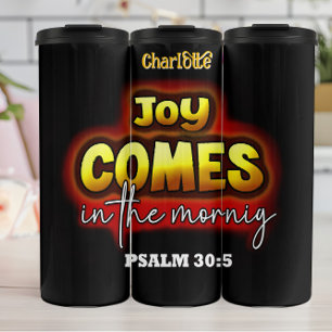 Joy Comes In The Morning Thermal Tumbler