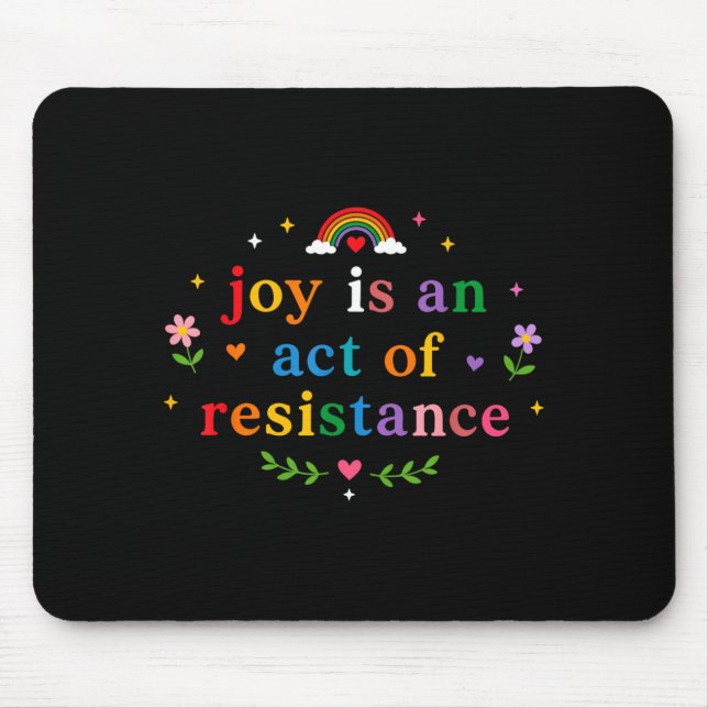 Joy Is An Act Of Resistance Lgbtq Rainbow Pride Mouse Mat (Front)