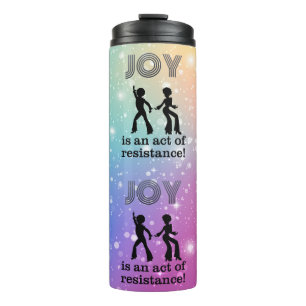 Joy is an act of resistance! - thermal tumbler