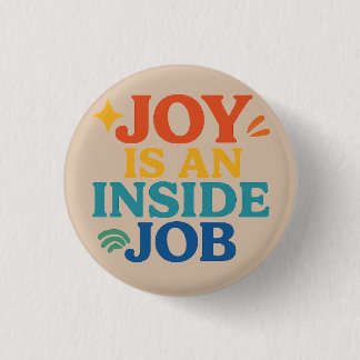 Joy is an Inside Job 3 Cm Round Badge