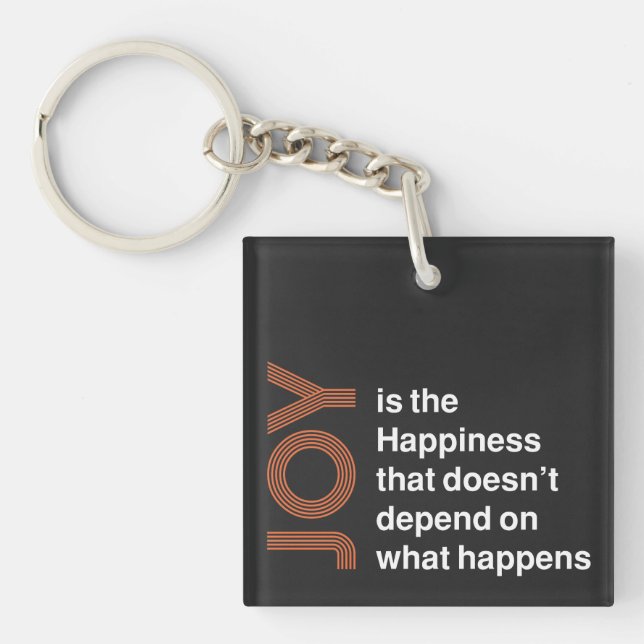 Joy Is the Happiness That Doesn’t Depend on What H Key Ring (Front)