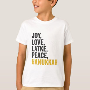 Joy Love Latkes Peace Hanukkah Funny Jewish T-Shirt