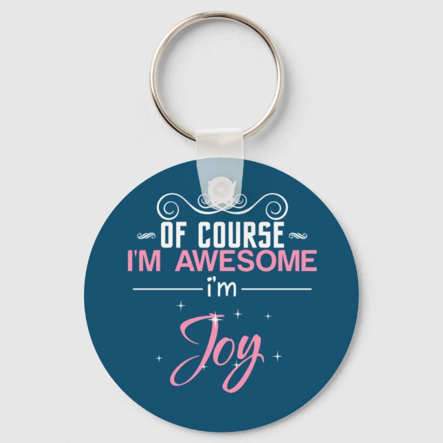 Joy Of Course I'm Awesome I'm Joy name Key Ring (Front)