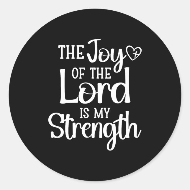 Joy Of The Lord Is My Strength  Classic Round Sticker (Front)