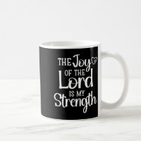 Joy Of The Lord Is My Strength